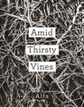 Amid Thirsty Vines Poems