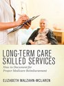 LongTerm Care Skilled Services How to Document for Proper Medicare Reimbursement