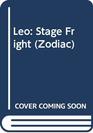 Leo: Stage Fright (Zodiac, No 1)