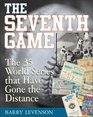 The Seventh Game  The 35 World Series That Have Gone the Distance