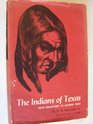 The Indians of Texas from Prehistoric to Modern Times