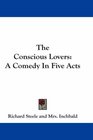 The Conscious Lovers A Comedy In Five Acts