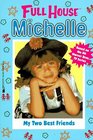 My Two Best Friends (Full House: Michelle, No 3)