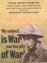 The War Poets The Lives and Writings of the 191418 War Poets