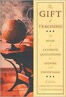 The Gift of Teaching A Book of Favorite Quotations to Inspire and Encourage