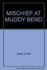MISCHIEF AT MUDDY BEND