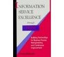 Information Service Excellence Through Tqm Building Partnerships for Business Process Reengineering and Continuous Improvement