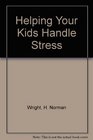 Helping Your Kids Handle Stress