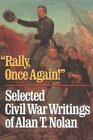 Rally Once Again Selected Civil War Writings