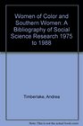 Women of Color and Southern Women A Bibliography of Social Science Research 1975 to 1988