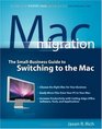 Mac Migration The Small Business Guide to Switching to the Mac
