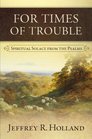 For Times of Trouble Spiritual Solace From the Psalms