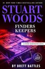 Stuart Woods' Finders Keepers (Stone Barrington, Bk 66) (Large Print)