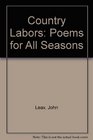 Country Labors Poems for All Seasons