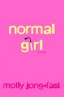 Normal Girl  A Novel