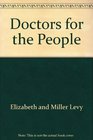 Doctors for the People Profiles of Six Who Serve