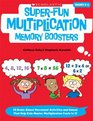SuperFun Multiplication Memory Boosters 15 BrainBased Movement Activities and Games That Help Kids Master Multiplication Facts to 12