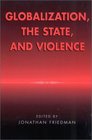 Globalization the State and Violence