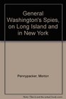 General Washington's Spies, on Long Island and in New York