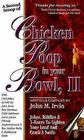 Chicken Poop in Your Bowl II