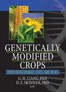 Genetically Modified Crops Their Development Uses and Risks