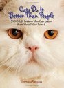 Cats Do It Better Than People 200 Life Lessons You Can Learn From Your Feline Friend