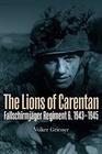 The Lions of Carentan Fallschirmjager Regiment 6 19431945