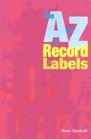 The AZ of Record Labels