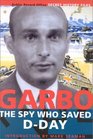 Garbo The Spy who Saved DDay