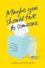 Maybe You Should Talk to Someone: A Therapist, Her Therapist, and Our Lives Revealed