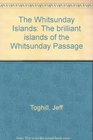 The Whitsunday Islands The brilliant islands of the Whitsunday Passage