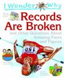 I Wonder Why Records Are Broken: and Other Questions about Amazing Facts and Figures