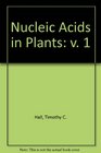 Nucleic Acids in Plants Vol 1