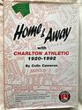 HOME AND AWAY WITH CHARLTON ATHLETIC 19201992