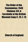 The Order of the Communion 1548  A Facsimile of the British Museum Copy C 25 F 15