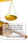 Companion Book for Translators and Interpreters The 1000 Key EnglishSpanish Legal Terms You Will Need to Know