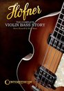 Hofner  The Complete Violin Bass Story