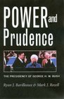 Power and Prudence The Presidency of George HW Bush