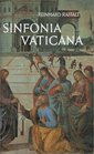 Sinfonia Vaticana Ein Fhrer durch die ppstlichen Palste und Sammlungen
