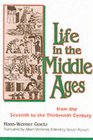 Life in the Middle Ages From the Seventh to the Thirteenth Century