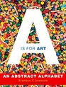 A Is for Art: An Abstract Alphabet