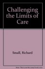 Challenging the Limits of Care