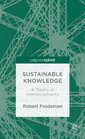 Sustainable Knowledge A Theory of Interdisciplinarity