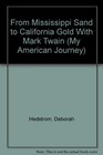 From Mississippi Sand to California Gold With Mark Twain