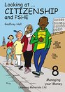 Looking at Citizenship and PSHE Bk 8 Managing Your Money