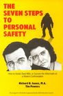 The Seven Steps to Personal Safety: How to Avoid, Deal With or    Survive the Aftermath of a Once-In-A-Lifetime Violent Confrontation