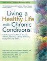 Living a Healthy Life with Chronic Conditions SelfManagement of Heart Disease Fatigue Arthritis Worry Diabetes Frustration Asthma Pain Emphysema and Others
