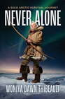 Never Alone A Solo Arctic Survival Journey