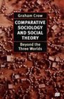 Comparative Sociology and Social Theory  Beyond the Three Worlds