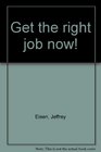 Get the right job now